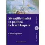 Situatiile-limita in politica la Karl Jaspers - Catalin Spataru