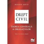 Drept civil. Teoria generala a obligatiilor Ed.2 - Bogdan David, editura Pro Universitaria