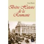 Breve Histoire de la Roumanie - Ion Bulei