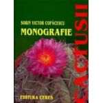 Cactusii. Monografie - Sorin Victor Copacescu