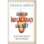 Duhul Sfant. Suntem inflacarati sau nu - Reinhard Bonnke