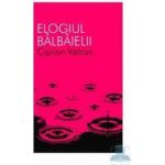 Elogiul balbaielii - Ciprian Valcan