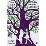 Forester's Daughter | Claire Keegan