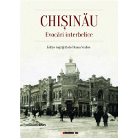Chisinau. Evocari interbelice | 