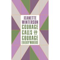 Courage Calls to Courage Everywhere | Jeanette Winterson, Emmeline Pankhurst 