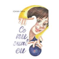Ce nu sunt eu? - Ioana Nan, Editura Creator