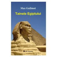Tainele Egiptului - Max Guilmot, editura Firul Ariadnei