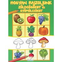 Hogyan rajzoljunk zoldsegeket es gyumolcsoket, editura Roland