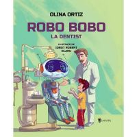 Robo Bobo la dentist - Olina Ortiz, editura Univers