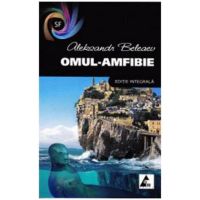 Omul-amfibie - Aleksandr Beleaev, editura Agora