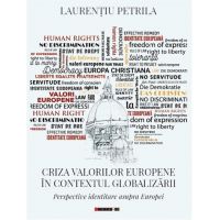 Criza valorilor europene in contextul globalizarii | Laurentiu Petrila