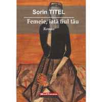 Femeie, iata fiul tau | Sorin Titel