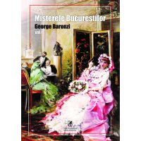 Misterele Bucurestilor. Volumul I | George Baronzi