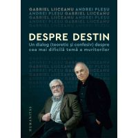 Despre destin | Gabriel Liiceanu, Andrei Plesu