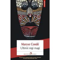 Ultimii regi magi - Maryse Conde, editura Polirom