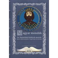 Magyar mondak. Az Arpad-hazi kiralyok mondai Szent Laszlo kiralytol a Vegyes-hazi kiralyokig, editura Kedvenc Kiado