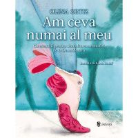 Am ceva numai al meu - Olina Ortiz, editura Univers