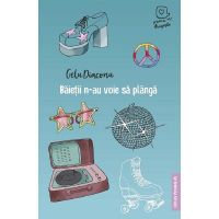 Baietii n-au voie sa planga - Gelu Diaconu, editura Paralela 45