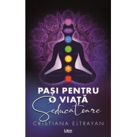 Pasi pentru o viata seducatoare | Cristiana Eltrayan