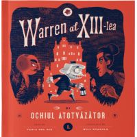 Warren al XIII-lea si Ochiul Atotvazator. Volumul 1 | Tania del Rio