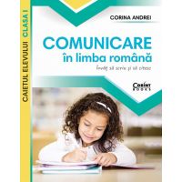 Comunicare in limba romana. Caietul elevului clasa I | Corina Andrei