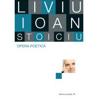 Opera poetica | Liviu Ioan Stoiciu