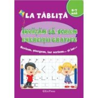 La tablita: Invatam sa scriem. Exercitii grafice 5-7 ani, editura Erc Press