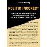 Politic incorect - Jan Van Helsing, editura Antet