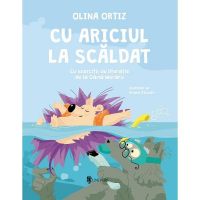Cu Ariciul la scaldat - Olina Ortiz, editura Univers