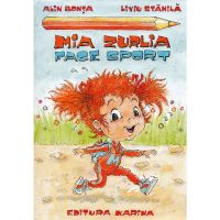 Mia Zurlia face sport - Alin Bonta, Liviu Stanila, editura Karina