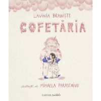 Cofetaria - Lavinia Braniste, Editura Cartier