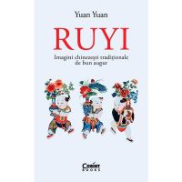 Ruyi. Imagini Chinezesti Traditionale De Bun Augur - Yuan Yuan, Editura Corint