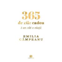 365 De Zile Cadou. 1 An Cat O Viata - Emilia Campeanu, Editura Creator