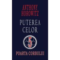 Poarta corbului. Puterea celor 5 - Anthony Horowitz, editura Rao