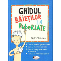 Ghidul baietilor la pubertate | Phil Wilkinson