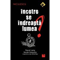 Incotro se indreapta lumea? | Pascal Lamy, Nicole Gnesotto