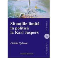 Situatiile-limita in politica la Karl Jaspers | Catalin Spataru
