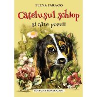 Catelusul schiop si alte poezii - Elena Farago, editura Roxel Cart