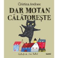 Dar motan calatoreste - Cristina Andone, editura Nemira