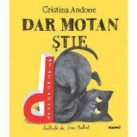 Dar motan stie - Cristina Andone, Emi Balint, editura Nemira
