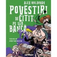 Povestiri de citit pe sub banca - Alex Moldovan, editura Grupul Editorial Art