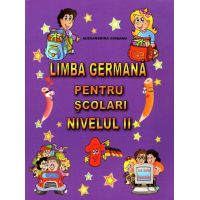 Limba germana pentru scolari. Nivelul II | Alexandrina Ciobanu