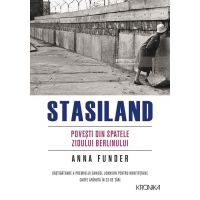 Povesti din spatele Zidului Berlinului | Anna Funder