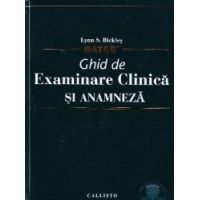 Bates - Ghid de examinare clinica si anamneza - Lynn S. Bickley
