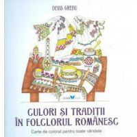 Culori si traditii in folclorul romanesc - Devis Grebu