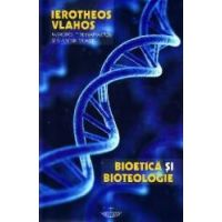 Bioetica si bioteologie - Ierotheos Vlahos