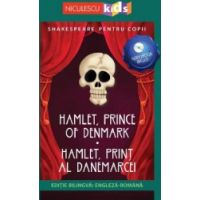 Hamlet Prince of Denmark. Hamlet print al Danemarcei + CD - William Shakespeare