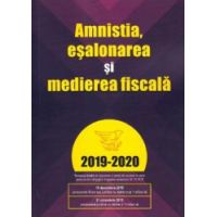 Amnistia esalonarea si medierea fiscala 2019-2020