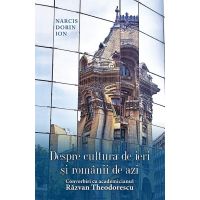 Despre cultura de ieri si romanii de azi | Narcis Dorin Ion