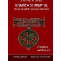 Biserica si dreptul. Vol. 6 Ortodoxia romaneasca - Liviu Stan